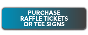 Purchase Raffle Tickets and Tee Signs